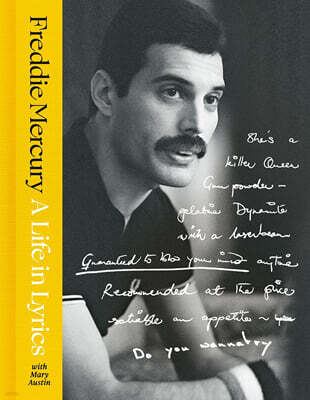 A Life in Lyrics: The Official Creative Legacy of Freddie Mercury, Based on His Unseen Personal Archives and Collections