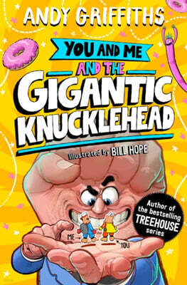 You and Me #3 : You and Me and the Gigantic Knucklehead
