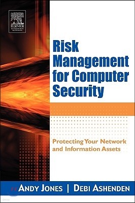 Risk Management for Computer Security: Protecting Your Network & Information Assets