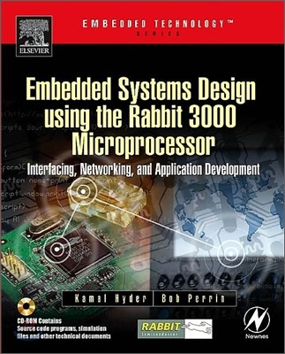 Embedded Systems Design Using the Rabbit 3000 Microprocessor: Interfacing, Networking, and Application Development