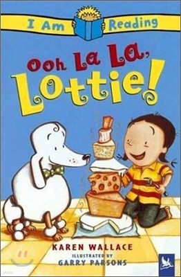 I Am Reading : Ooh La La, Lottie!