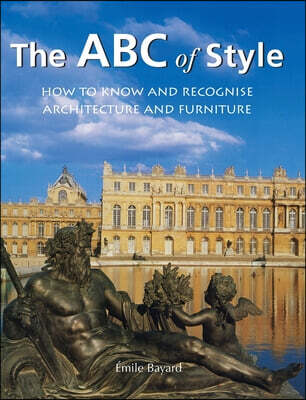 The ABC of Style: How to know and recognise architecture and furniture
