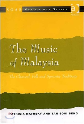 The Music of Malaysia: The Classical, Folk and Syncretic Traditions