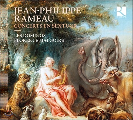 Florence Malgoire : 6  ְ (Rameau: Concerts en Sextuor)