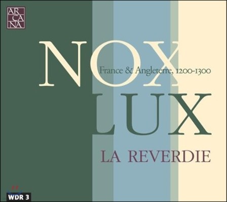 La Reverdie 낮과 밤 1200 - 1300년대 프랑스와 영국 음악 (Nox-Lux)
