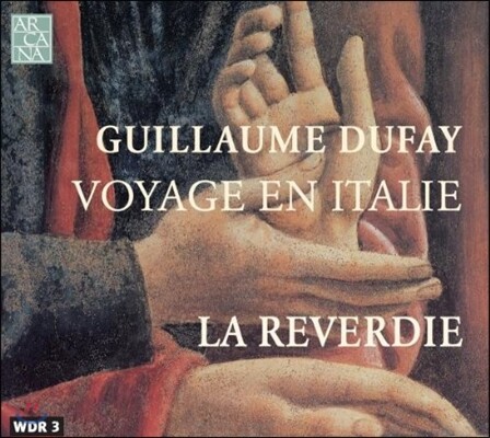La Reverdie 뒤파이: 이탈리아 여행 - 15세기 칸초나, 모테트 (Dufay: Voyage En Italie)