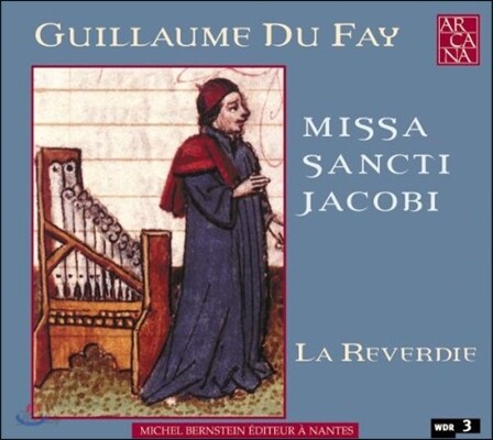 La Reverdie 기욤 뒤파이: 성 야곱 미사 (Guillaume Du Fay: Missa Canti Jacobi)