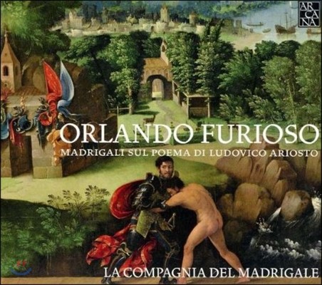 La Compagnia del Madrigale   (Orlando Furioso: Madrigals On Ludovico Ariostos Epic Poem)