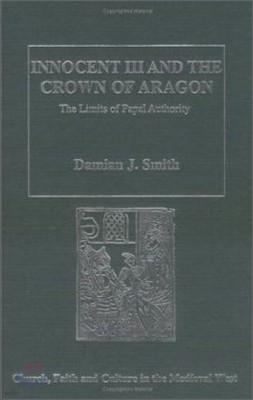 Innocent III and the Crown of Aragon