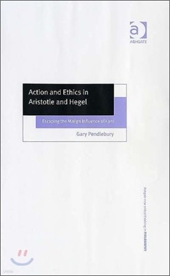 Action and Ethics in Aristotle and Hegel