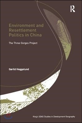 Environment and Resettlement Politics in China