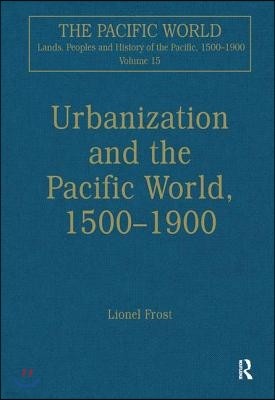 Urbanization and the Pacific World, 1500?1900