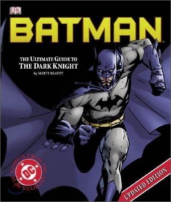 Batman : The Ultimate Guide To The Dark Knight