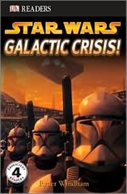 DK Readers Level 4 : Star Wars - Galactic Crisis!