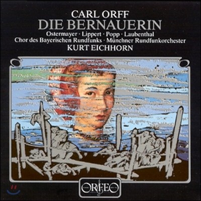 Kurt Eichhorn :   (Carl Orff: Die Bernauerin)