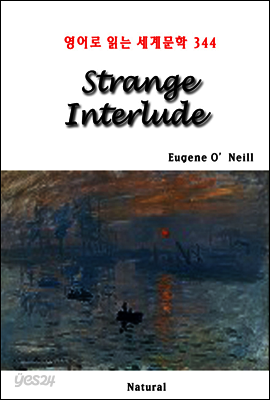 Strange Interlude - 영어로 읽는 세계문학 344