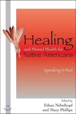 Healing and Mental Health for Native Americans: Speaking in Red