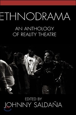 Ethnodrama: An Anthology of Reality Theatre