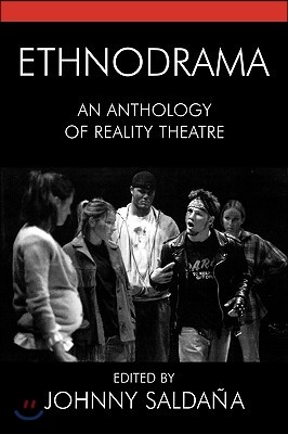 Ethnodrama: An Anthology of Reality Theatre