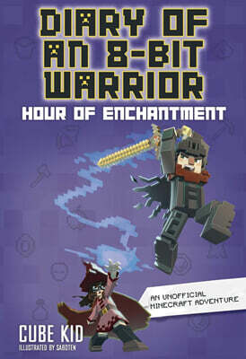 Diary of an 8-Bit Warrior: Hour of Enchantment Volume 8