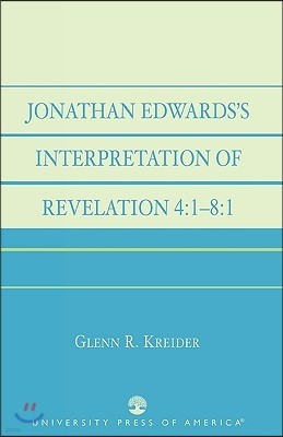 Jonathan Edwards' Interpretation of Revelation 4:1-8:1