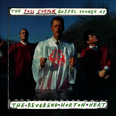 Reverend Horton Heat — The Full Custom Gospel Sounds 앨범 커버