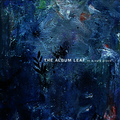 Album Leaf — In A Safe Place 앨범 커버