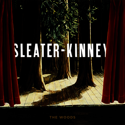Sleater-Kinney — The Woods (Download) 앨범 커버