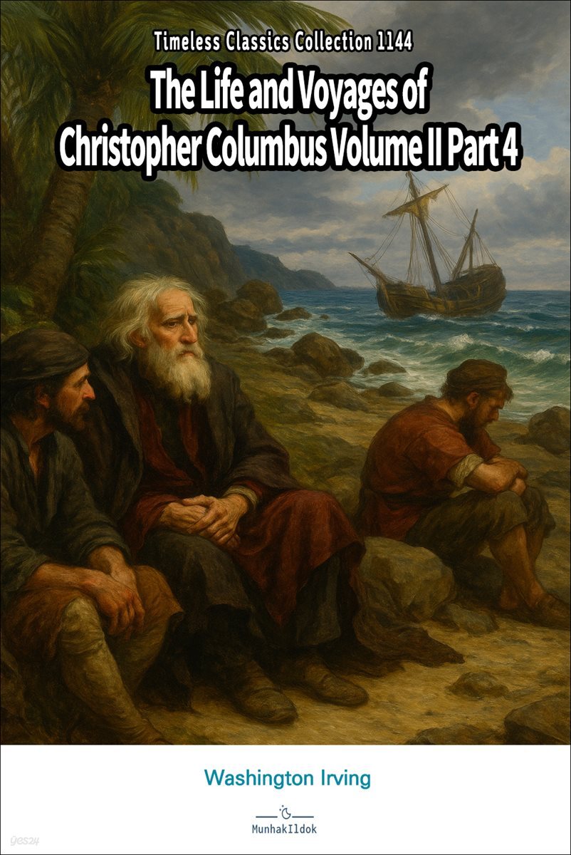 The Life and Voyages of Christopher Columbus Volume II Part 4