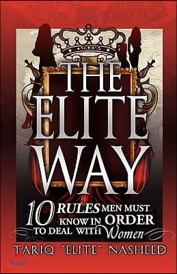 The Elite Way: 10 Rules Men Must Know in Order to Deal with Women