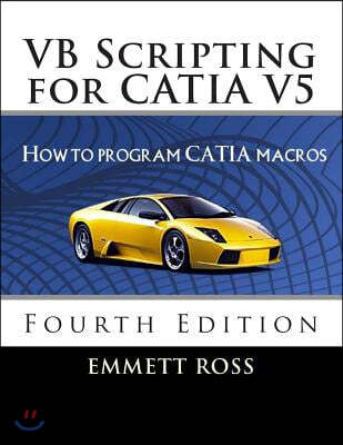 VB Scripting for CATIA V5: How to Program CATIA Macros