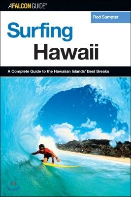 Surfing Hawaii: A Complete Guide To The Hawaiian Islands' Best Breaks