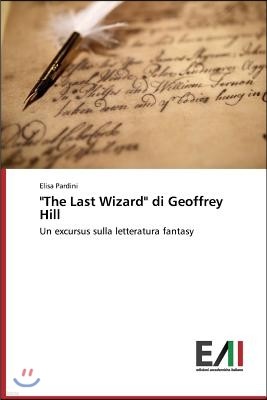 "The Last Wizard" di Geoffrey Hill