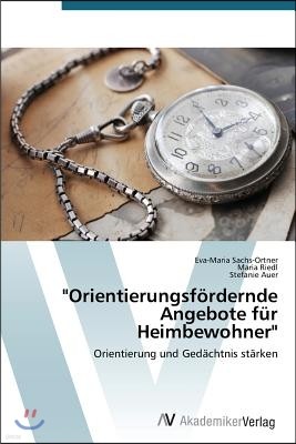 "Orientierungsfordernde Angebote fur Heimbewohner"