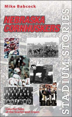 Stadium Stories: Nebraska Cornhuskers