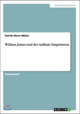 William James und der radikale Empirismus