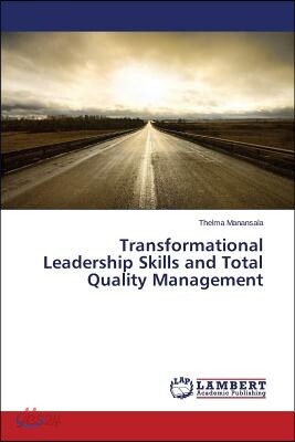 Transformational Leadership Skills and Total Quality Management