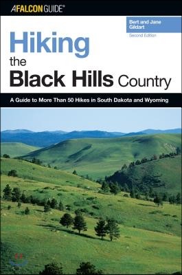 Hiking the Black Hills Country: A Guide to More Than 50 Hikes in South Dakota and Wyoming