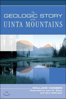 Geologic Story of the Uinta Mountains