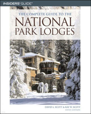 Insiders Guide The Complete Guide To The National Park Lodges