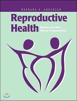 Reproductive Health: Women and Men's Shared Responsibility: Women and Men's Shared Responsibility