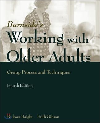Working with Older Adults: Group Process and Technique: Group Process and Technique