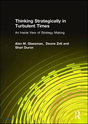 Thinking Strategically in Turbulent Times: An Inside View of Strategy Making