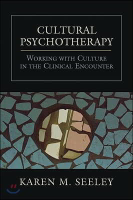 Cultural Psychotherapy: Working with Culture in the Clinical Encounter