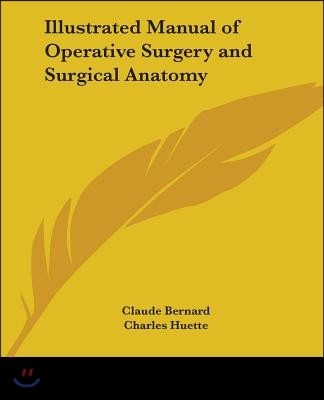 Illustrated Manual of Operative Surgery and Surgical Anatomy