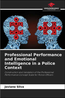 Professional Performance and Emotional Intelligence in a Police Context
