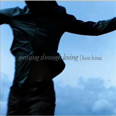 Hirai Ken,히라이 켄 — Gaining Through Losing 앨범 커버