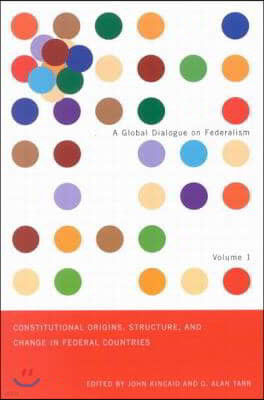 Constitutional Origins, Structure, and Change in Federal Countries, 1