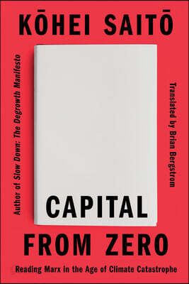 Capital from Zero: Reading Marx in the Age of Climate Catastrophe