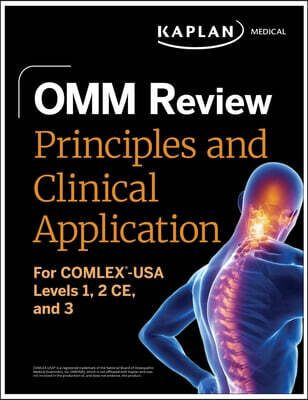 Omm Review: Principles and Clinical Application: For Comlex-Usa(r) Levels 1, 2-Ce, and 3